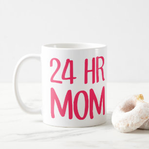 Taza De Café Mamá de 24 horas
