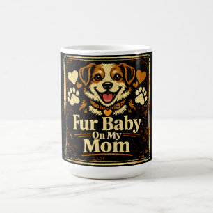Taza De Café Mamá de bebé peludo – Orgullo de amor de padres de