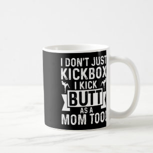 Taza De Café Mamá de kickboxing No solo practico kickboxing, ta