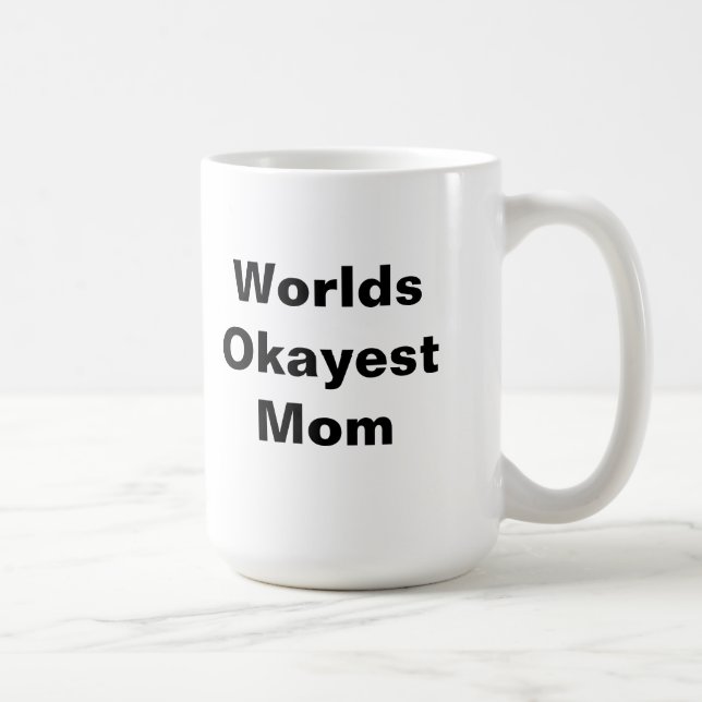 Taza De Café Mamá de Okayest de los mundos (Derecha)