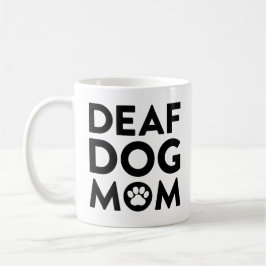 Taza De Café Mamá de perro sordo