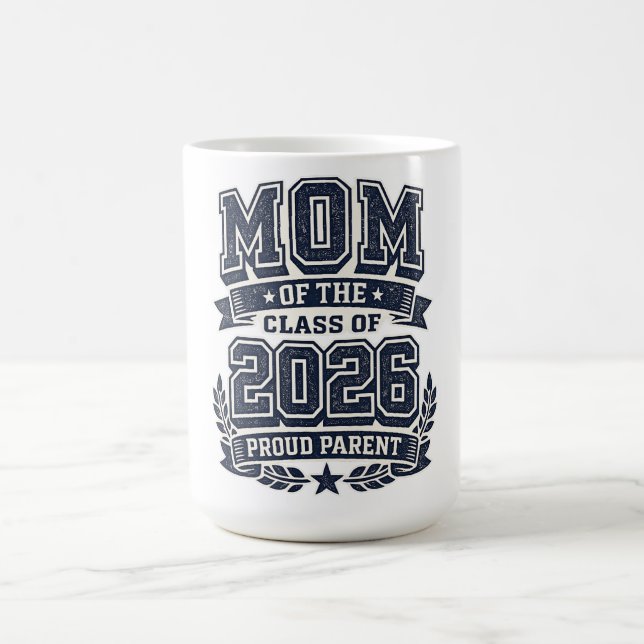 Taza De Café Mamá de un graduado de 2026 – Orgullo de padres (Centro)