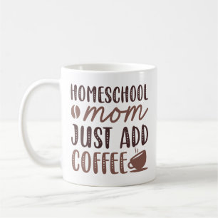 Taza De Café Mamá del colegio doméstico acaba de agregar café