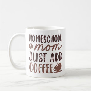 Taza De Café Mamá del colegio doméstico acaba de agregar café