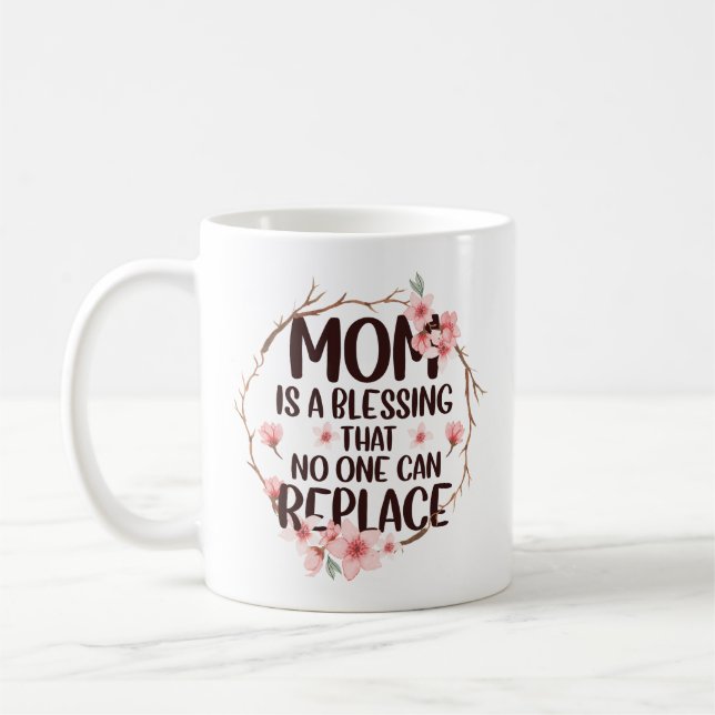 Taza De Café Mamá es una bendición que nadie puede reemplazar,  (Izquierda)
