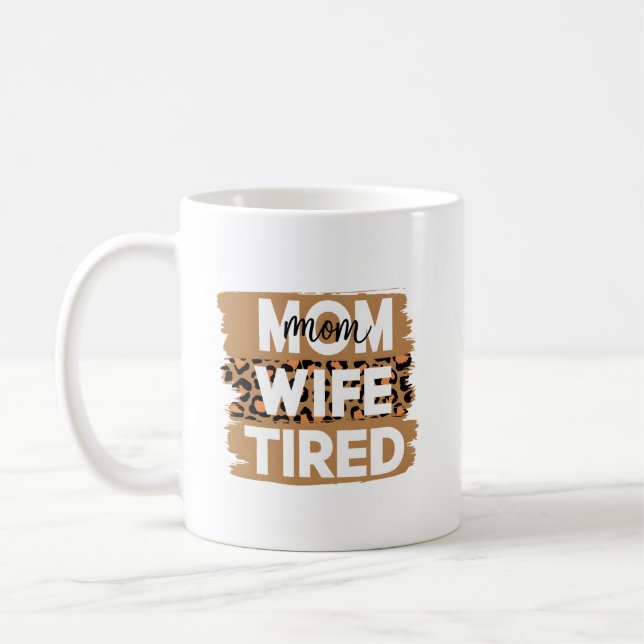 Taza De Café Mamá esposa tired Mug (Izquierda)