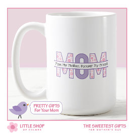 Taza De Café Mamá floral rosa para siempre el día de mi amiga