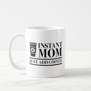 Taza De Café Mamá instantánea acaba de añadir café