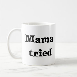 Taza De Café Mamá lo intentó