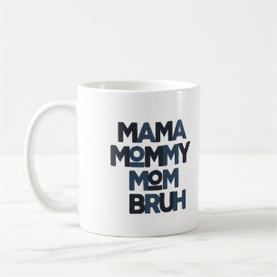 Taza De Café Mamá mamá Bruh