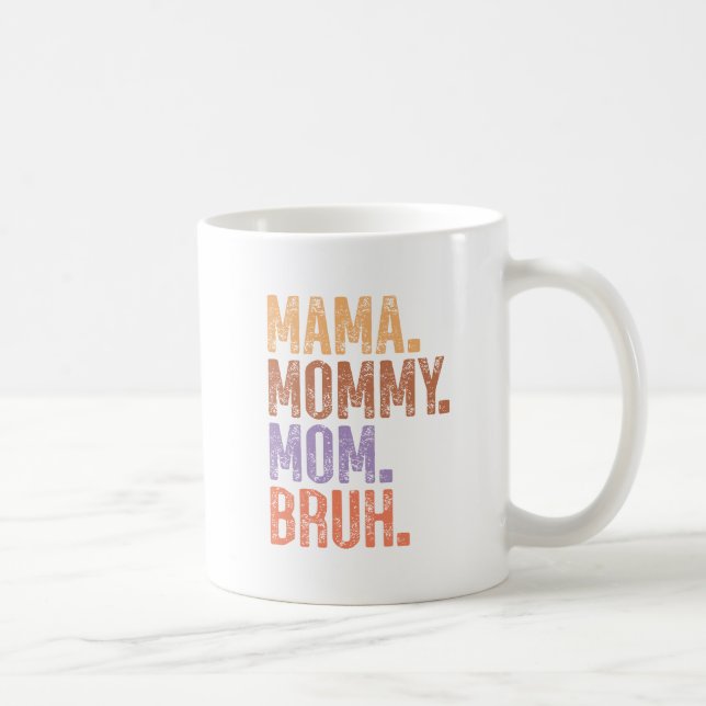 Taza De Café Mamá. Mamá. Mamá. Bruh (Derecha)