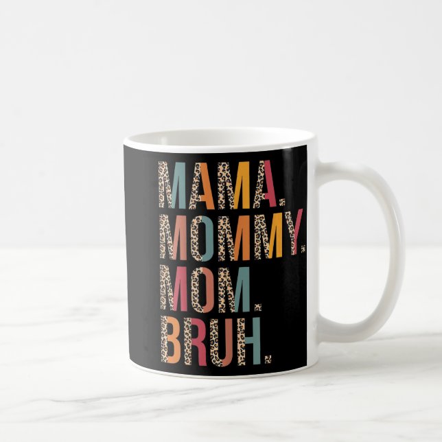 Taza De Café Mamá Mamá Mamá Bruh Día de la Madre Gracioso Para  (Derecha)
