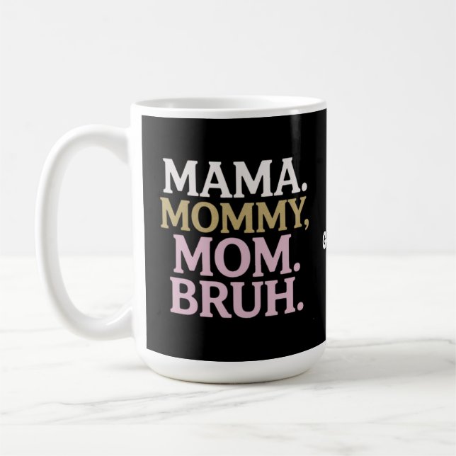 Taza De Café Mamá Mamá Mamá Bruh Diseño Gracioso Madre Perfecta (Izquierda)