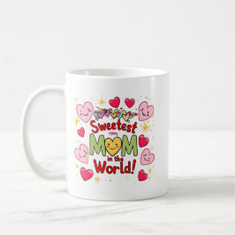 Taza De Café Mamá más dulce del mundo