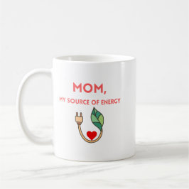 Taza De Café Mamá, Mi Fuente De Energía