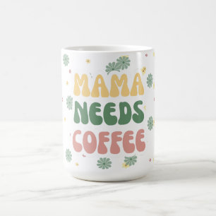 Taza De Café MAMA Necesita Café Floral Retro