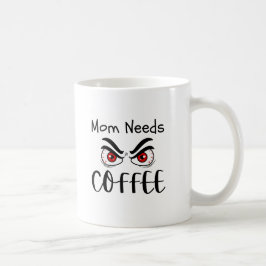 Taza De Café Mamá Necesita Café Ojos Divertidos