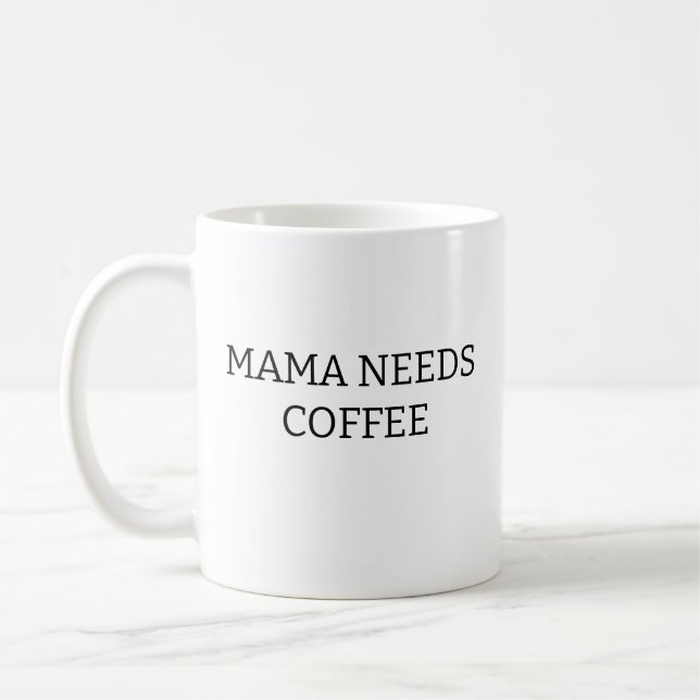 Taza De Café Mamá necesita café, regalo para el día de la madre (Izquierda)