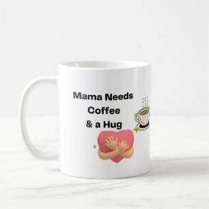 Taza De Café Mamá necesita café y un abrazo en un
