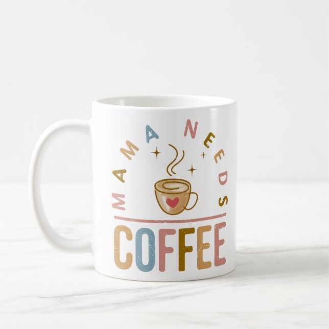 Taza De Café Mamá necesita Día de la Madre de café (Izquierda)