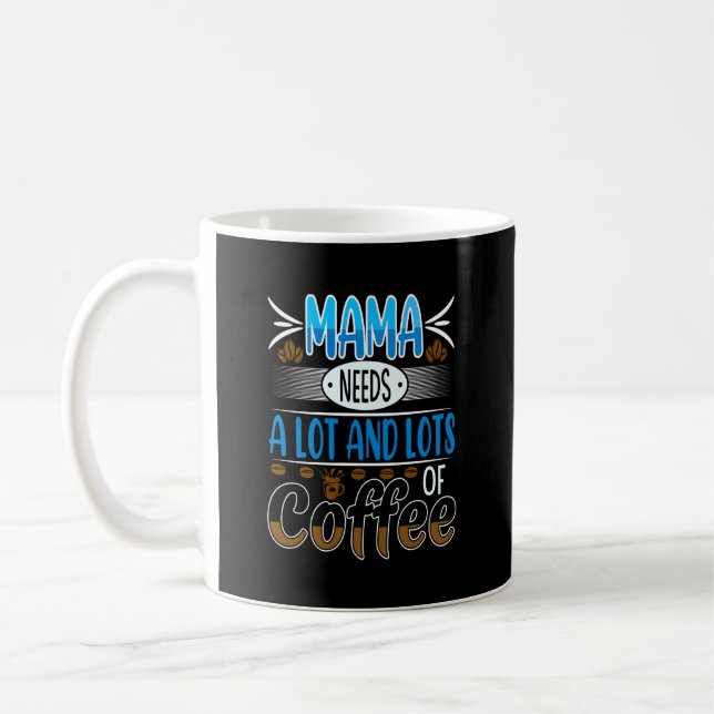 Taza De Café Mamá necesita mucho café, azul (Izquierda)