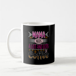 Taza De Café Mamá necesita mucho café, tazón de café rosa
