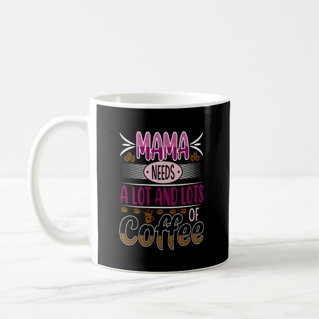 Taza De Café Mamá necesita mucho café, tazón de café rosa (Izquierda)