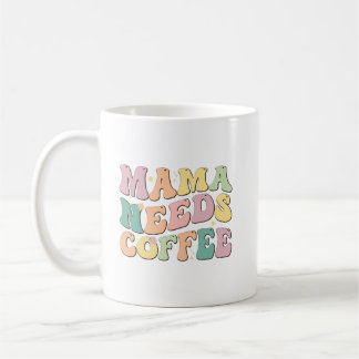 Taza De Café Mama Needs Coffee