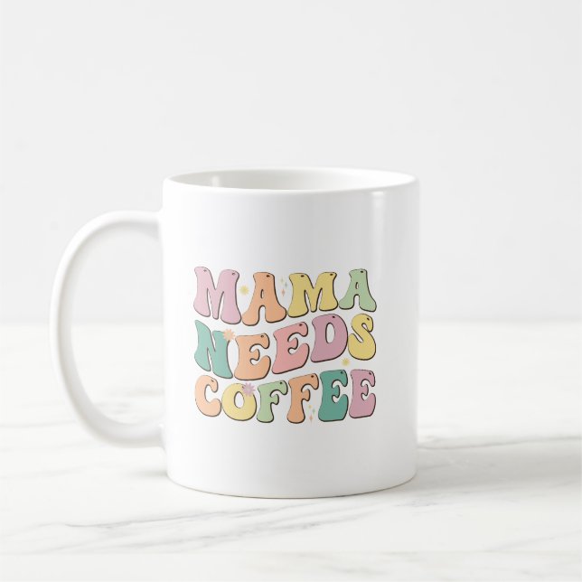 Taza De Café Mama Needs Coffee (Izquierda)