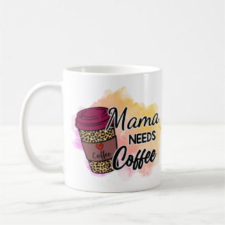 Taza De Café Mama Needs Coffee Mug