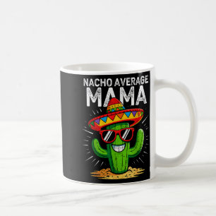 Taza De Café Mama promedio nacho divertido cinco de mayo mexica