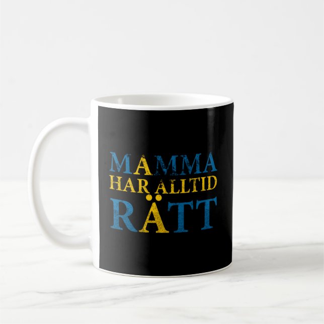 Taza De Café Mamá Sueca Siempre Tiene Razón El Día De La Madre  (Izquierda)