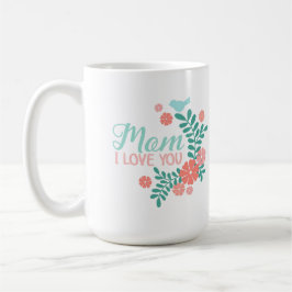 Taza De Café Mamá te amo texto, diseño floral rosa y azul