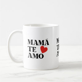 TAZA DE CAFÉ MAMA TE AMOR DEL CORAZÓN AMO