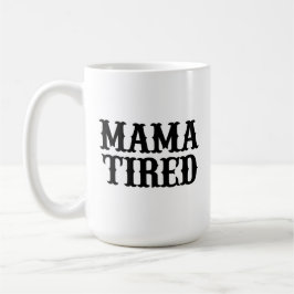 Taza De Café MAMA TIRED (parodia de Mama Tried) Big Mug