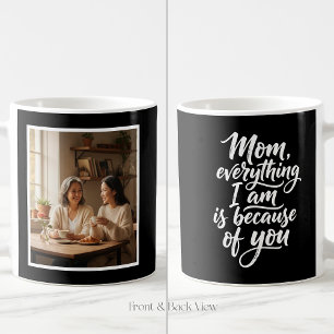 Taza De Café Mamá Todo Lo Que Soy Escritura Fácil 1 Foto Negra