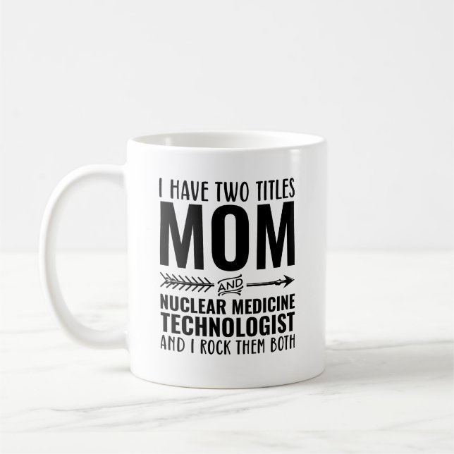 Taza De Café Mamá Y Funny Tecnóloga De Medicina Nuclear (Izquierda)