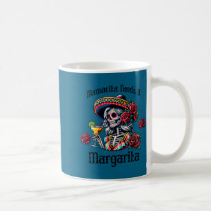 Taza De Café Mamacita necesita un esqueleto borracho de margari