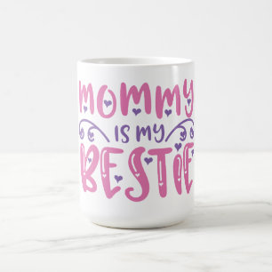 Taza De Café Mami es mi Bestie - Un amor que dura por siempre