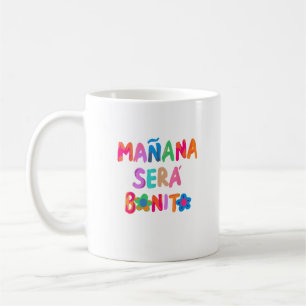 Taza De Café Mañana será Bonito