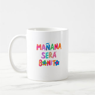 Taza De Café Mañana será Bonito