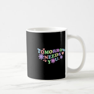 Taza De Café Mañana te necesita - Flores de conciencia suicida