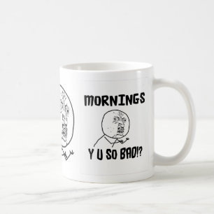 Taza De Café Mañanas… ¿Y U TAN mala!?