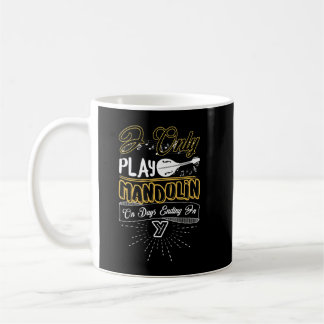 Taza De Café Mandolin Lover Juega Mandolin En Los Días Que Term