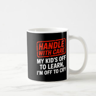 Taza De Café Manejar con cuidado a mi hijo fuera para aprender
