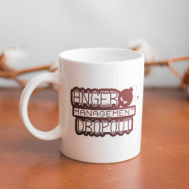 Taza De Café Manejo de la ira Dropout Funny Office Humor