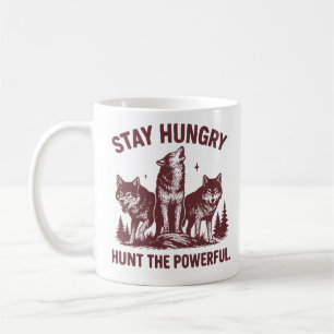 Taza De Café Mantén el Hambre, Caza lo Poderoso - Motivacional 