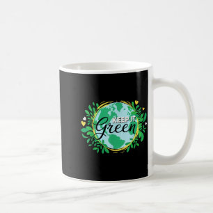 Taza De Café Mantén el medio ambiente verde _ día del planeta t