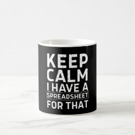 Taza De Café Mantén la Calma Tengo Una Hoja de Cálculo Para Eso