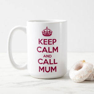 Taza De Café Mantén la calma y llama a mamá